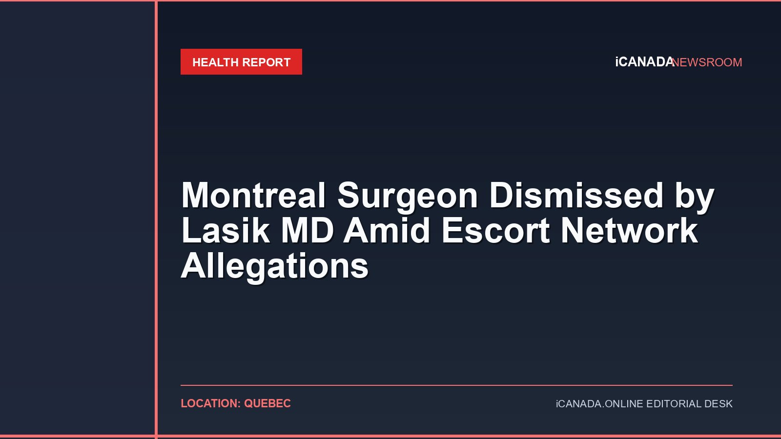 Montreal Surgeon Dismissed by Lasik MD Amid Escort Network Allegations