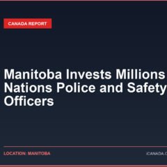 Manitoba Invests Millions in First Nations Police and Safety Officers