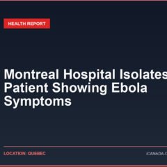 Montreal Hospital Isolates Patient Showing Ebola Symptoms
