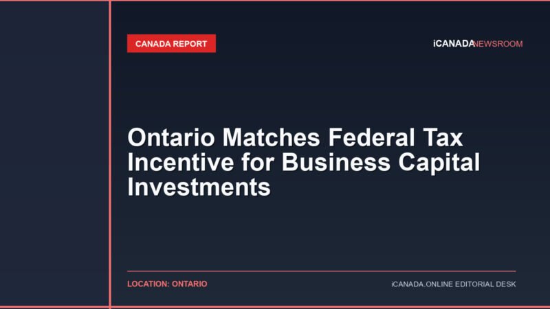 Ontario Matches Federal Tax Incentive for Business Capital Investments
