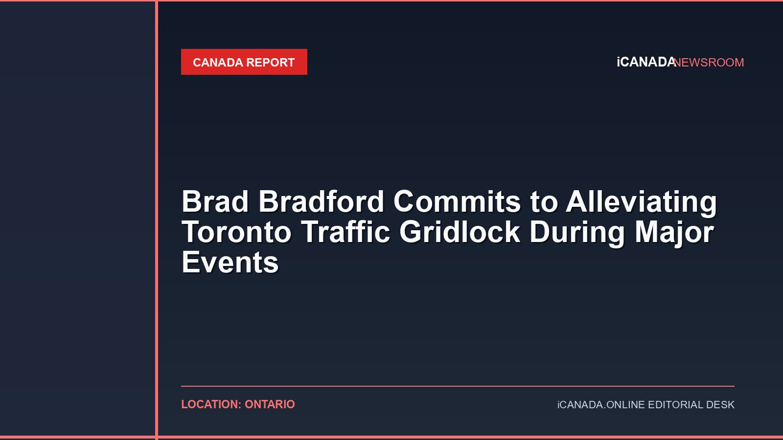 Brad Bradford Commits to Alleviating Toronto Traffic Gridlock During Major Events