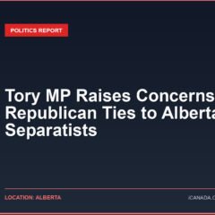 Tory MP Raises Concerns Over Republican Ties to Alberta Separatists