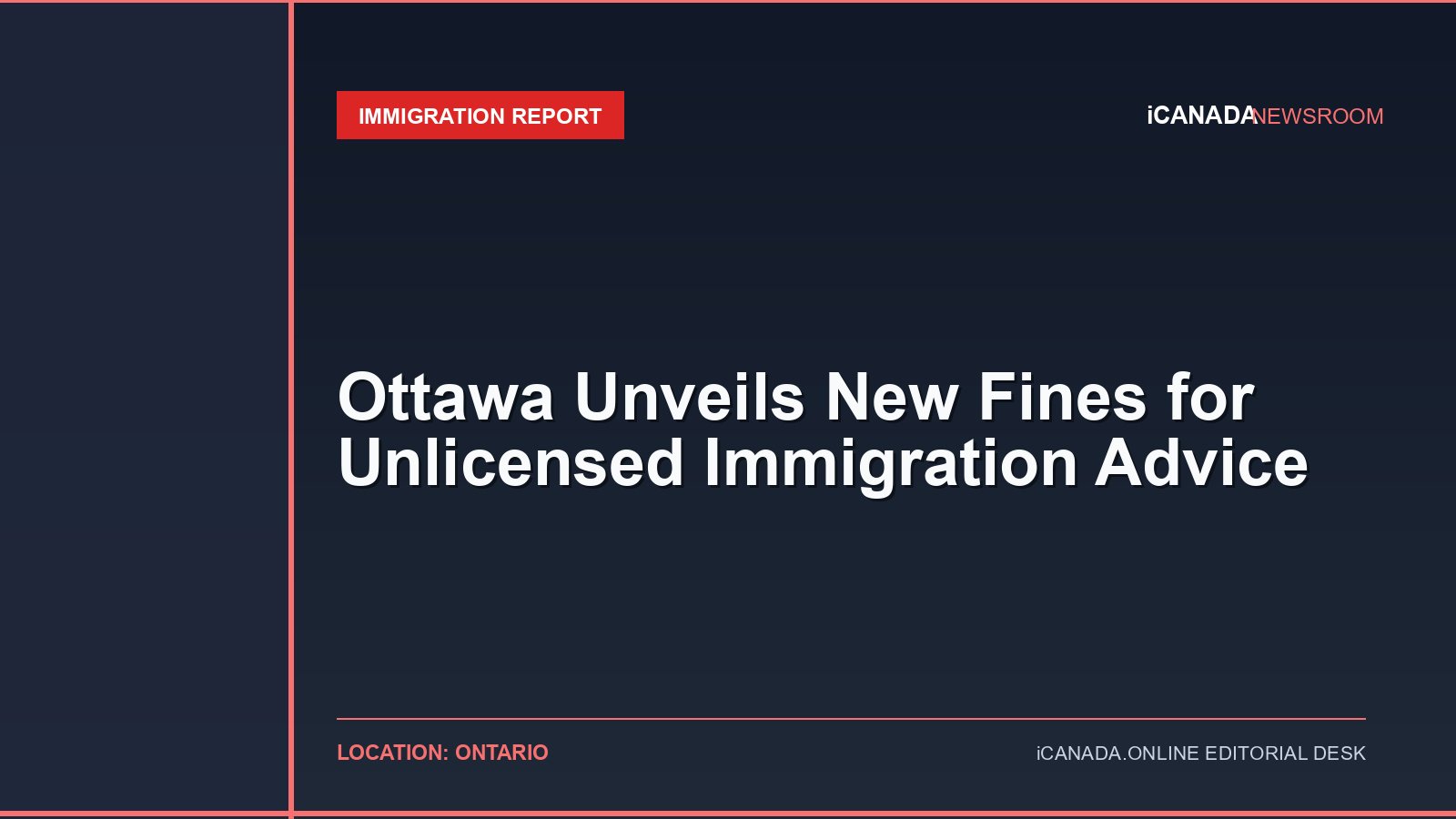 Ottawa Unveils New Fines for Unlicensed Immigration Advice