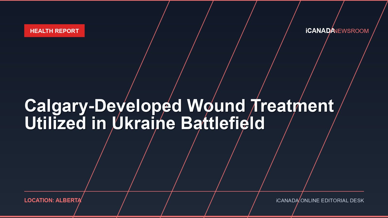 Calgary-Developed Wound Treatment Utilized in Ukraine Battlefield