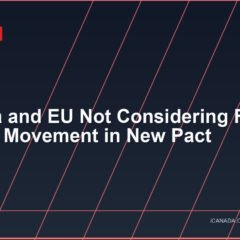 Canada and EU Not Considering Free Labour Movement in New Pact