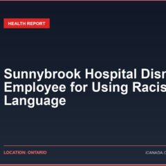 Sunnybrook Hospital Dismisses Employee for Using Racist Language