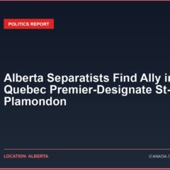 Alberta Separatists Find Ally in Quebec Premier-Designate St-Pierre Plamondon