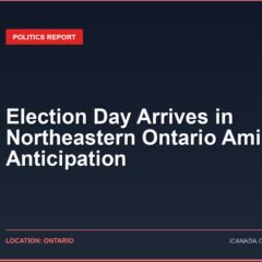 Election Day Arrives in Northeastern Ontario Amid Voter Anticipation