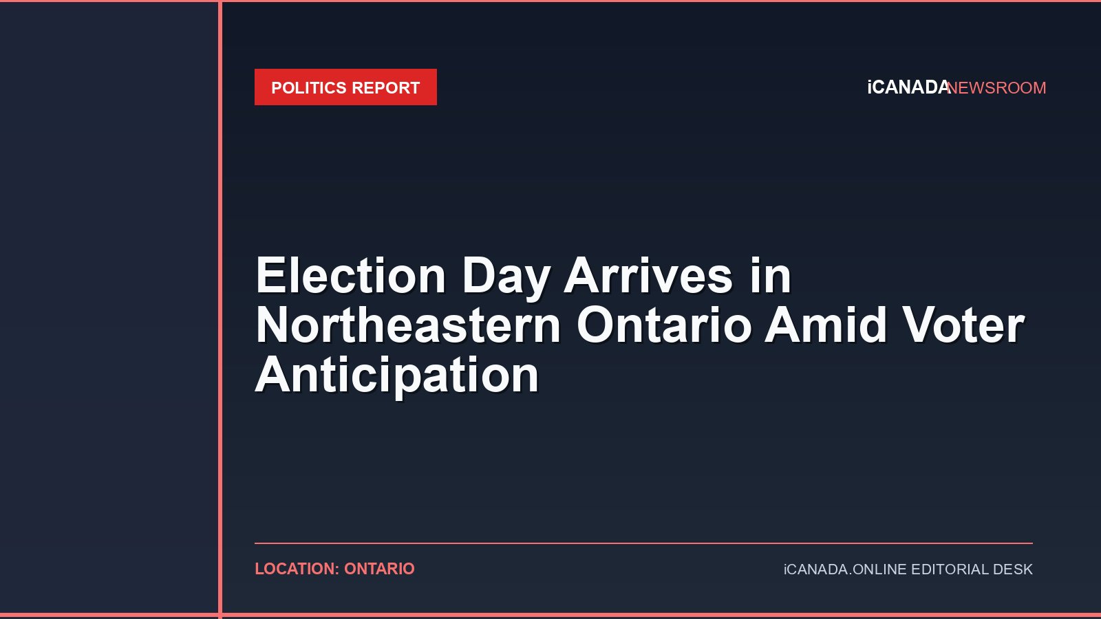 Election Day Arrives in Northeastern Ontario Amid Voter Anticipation