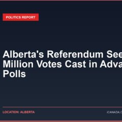 Alberta’s Referendum Sees 1.3 Million Votes Cast in Advance Polls