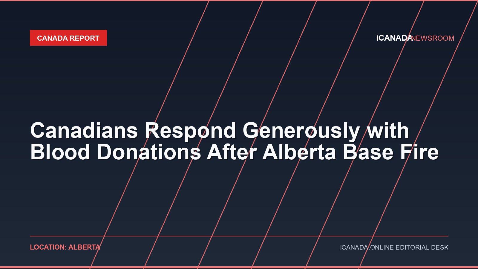 Canadians Respond Generously with Blood Donations After Alberta Base Fire