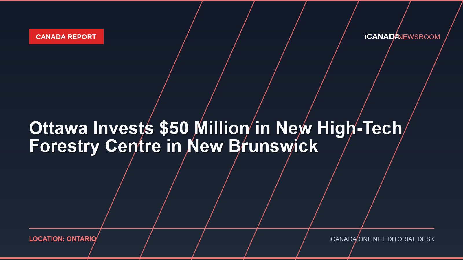 Ottawa Invests $50 Million in New High-Tech Forestry Centre in New Brunswick