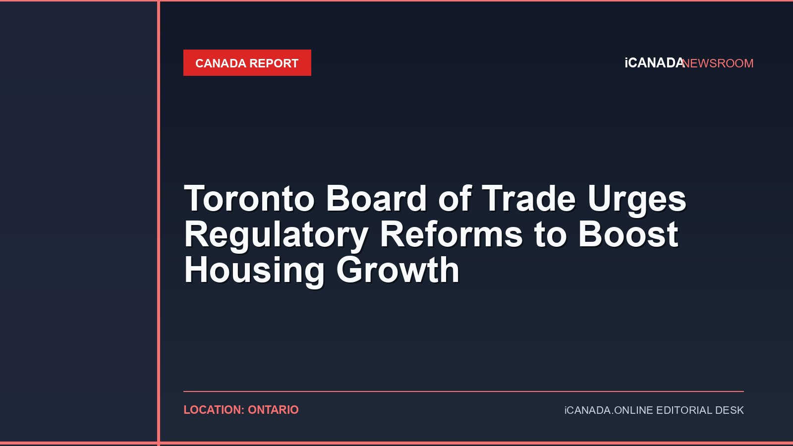 Toronto Board of Trade Urges Regulatory Reforms to Boost Housing Growth