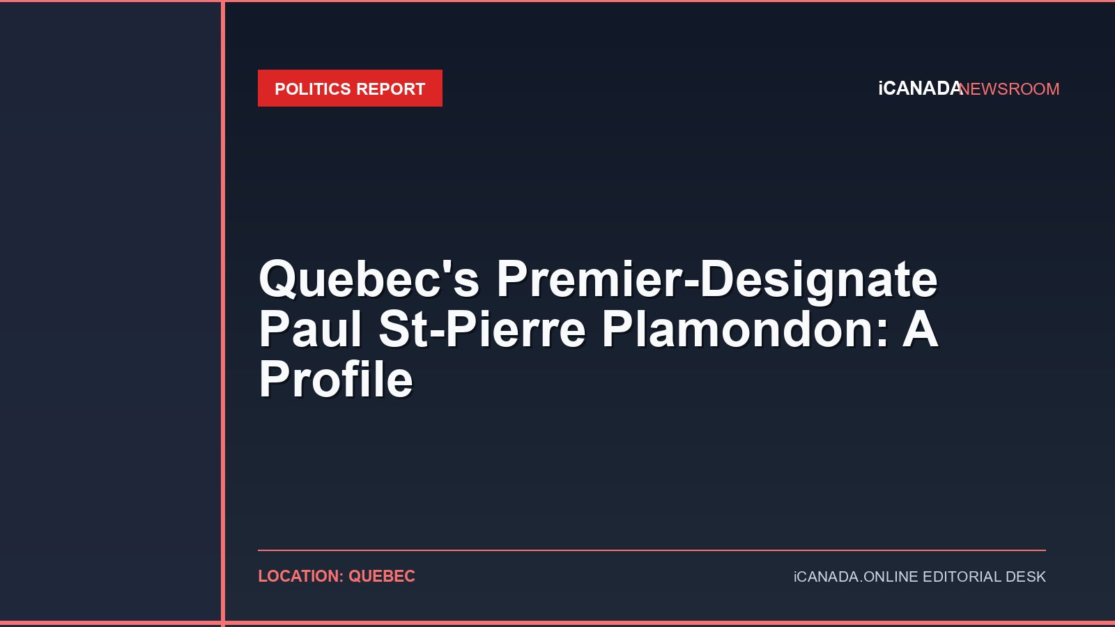 Quebec’s Premier-Designate Paul St-Pierre Plamondon: A Profile