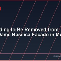 Scaffolding to Be Removed from Notre-Dame Basilica Facade in Montreal