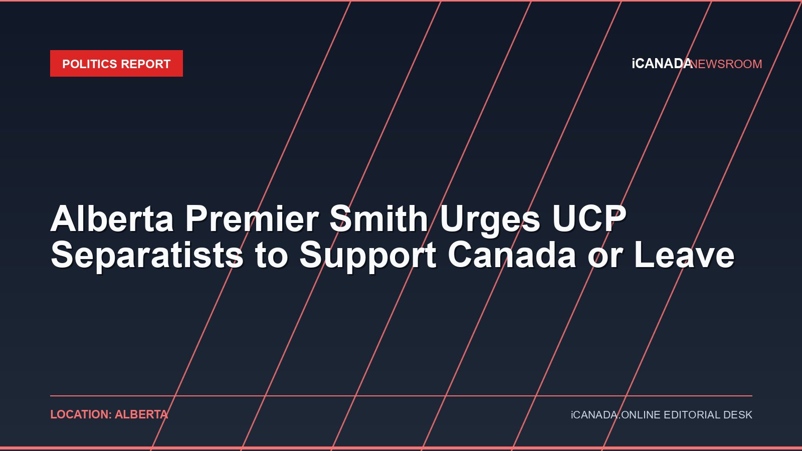Alberta Premier Smith Urges UCP Separatists to Support Canada or Leave