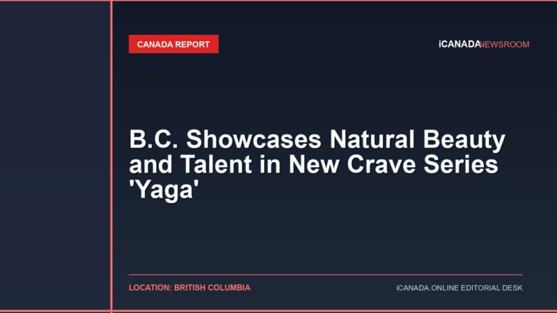 B.C. Showcases Natural Beauty and Talent in New Crave Series ‘Yaga’