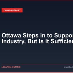 Ottawa Steps in to Support Industry, But Is It Sufficient?