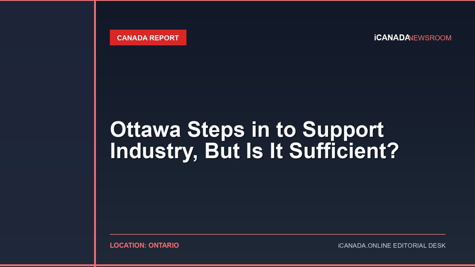 Ottawa Steps in to Support Industry, But Is It Sufficient?