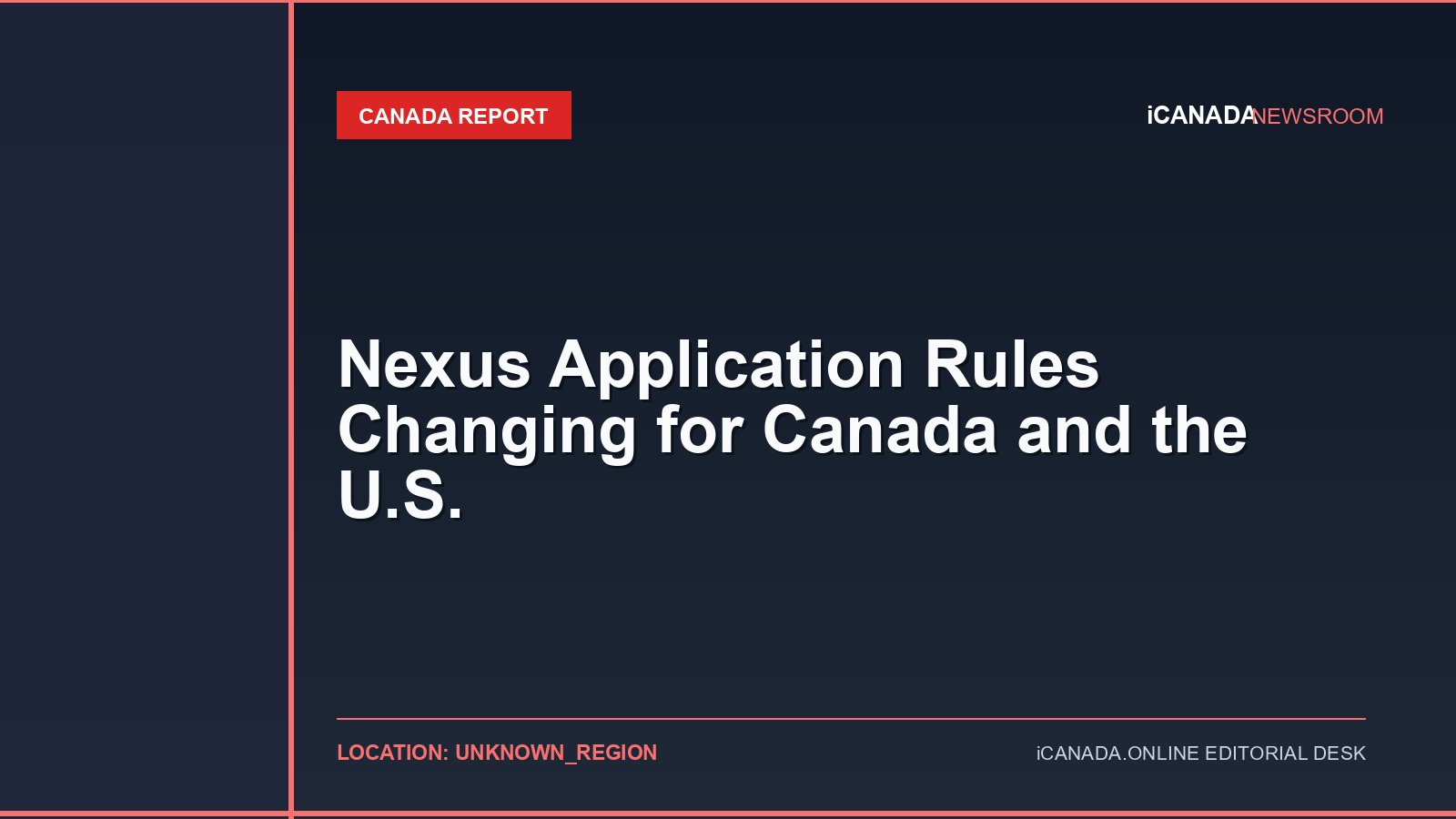 Nexus Application Rules Changing for Canada and the U.S.