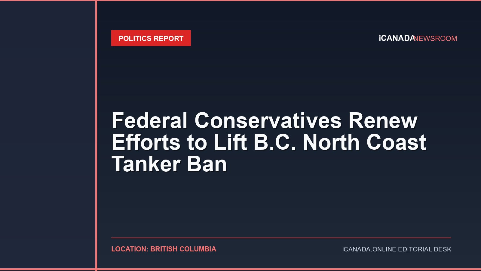 Federal Conservatives Renew Efforts to Lift B.C. North Coast Tanker Ban