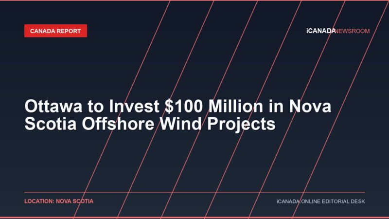 Ottawa to Invest $100 Million in Nova Scotia Offshore Wind Projects