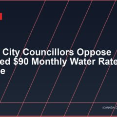 Alberta City Councillors Oppose Proposed $90 Monthly Water Rate Increase