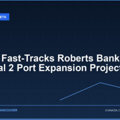 Ottawa Fast-Tracks Roberts Bank Terminal 2 Port Expansion Project