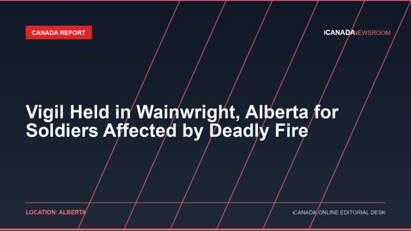 Vigil Held in Wainwright, Alberta for Soldiers Affected by Deadly Fire