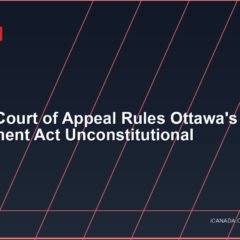 Alberta Court of Appeal Rules Ottawa’s Impact Assessment Act Unconstitutional