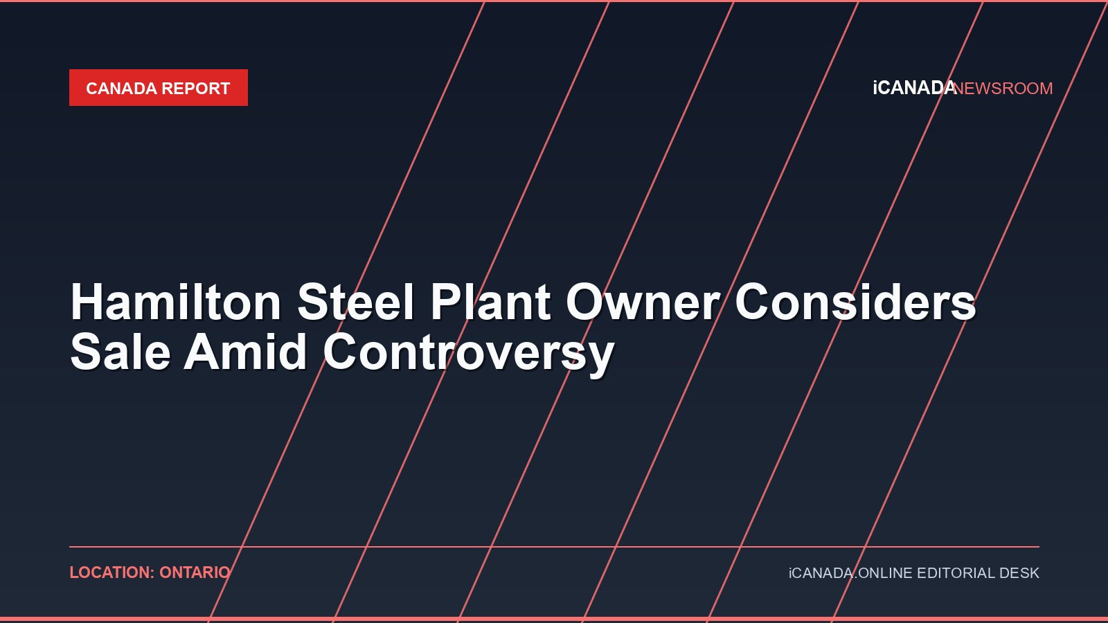 Hamilton Steel Plant Owner Considers Sale Amid Controversy