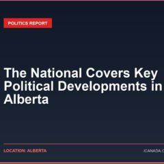 The National Covers Key Political Developments in Alberta