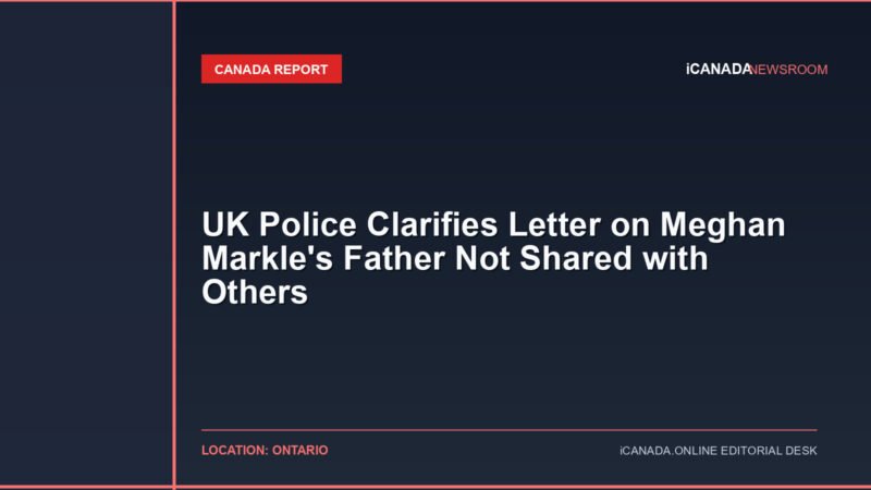 UK Police Clarifies Letter on Meghan Markle's Father Not Shared with Others