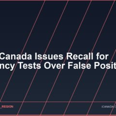 Health Canada Issues Recall for Pregnancy Tests Over False Positives