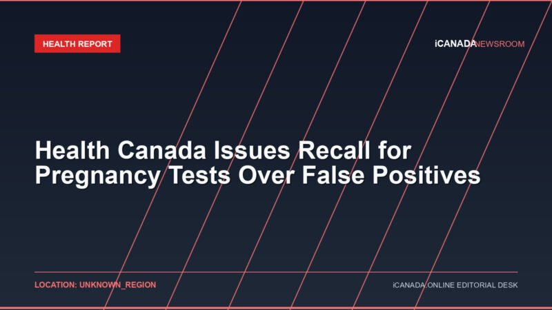 Health Canada Issues Recall for Pregnancy Tests Over False Positives