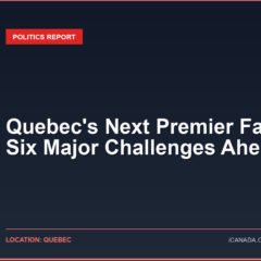 Quebec’s Next Premier Faces Six Major Challenges Ahead