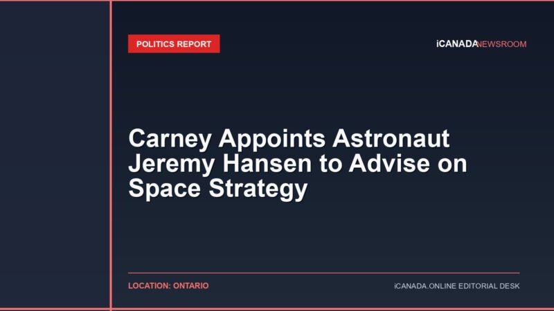 Carney Appoints Astronaut Jeremy Hansen to Advise on Space Strategy