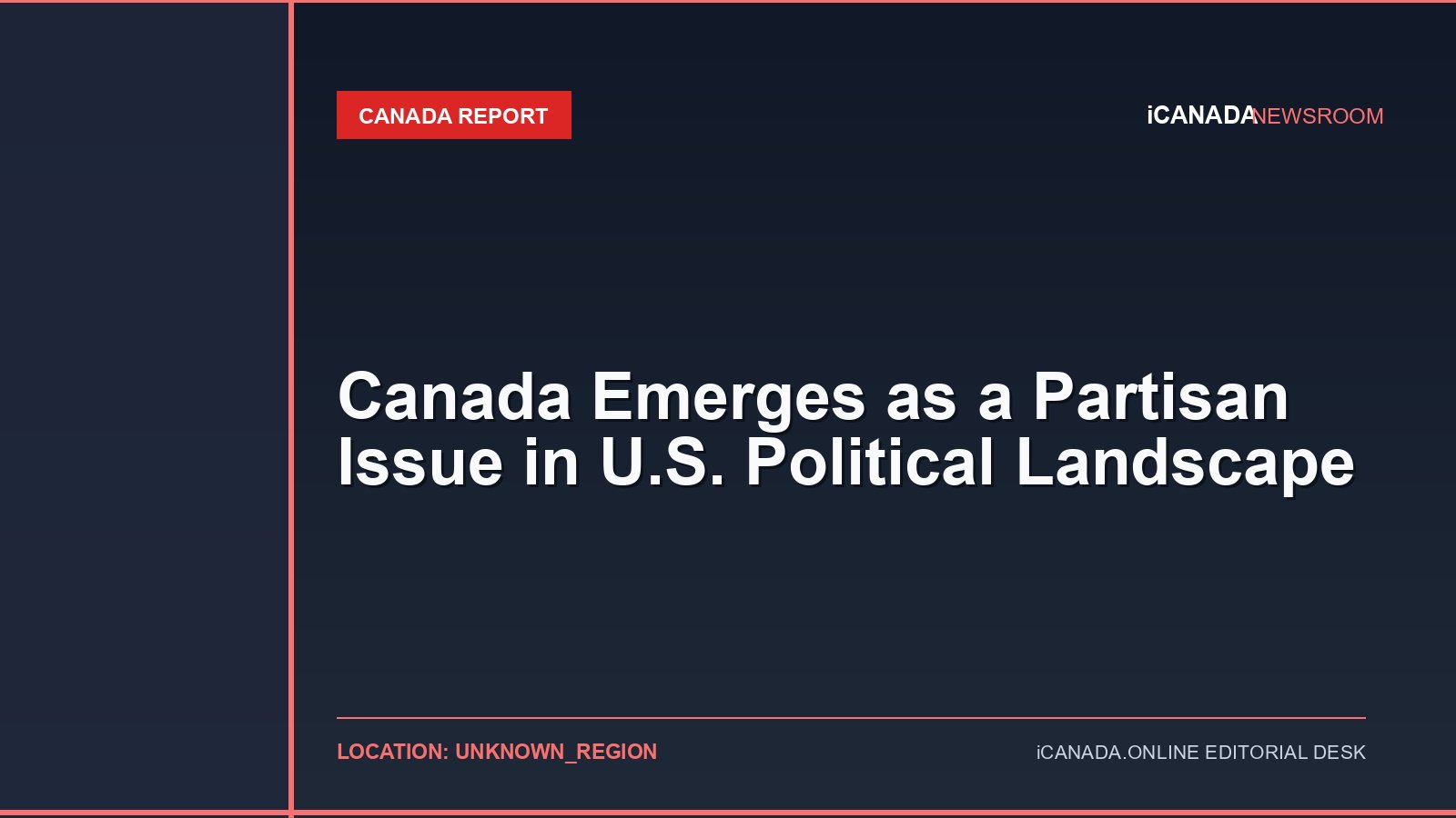 Canada Emerges as a Partisan Issue in U.S. Political Landscape