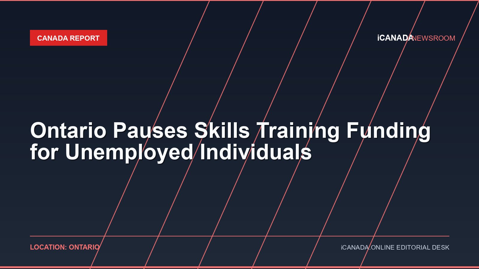 Ontario Pauses Skills Training Funding for Unemployed Individuals