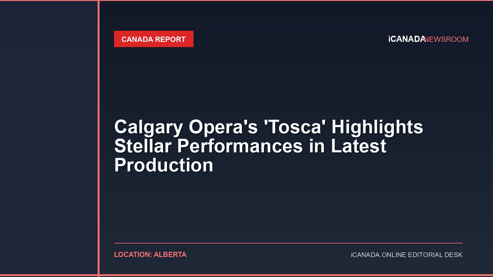 Calgary Opera’s ‘Tosca’ Highlights Stellar Performances in Latest Production