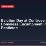 Eviction Day at Controversial Homeless Encampment in Penticton