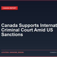 Canada Supports International Criminal Court Amid US Sanctions