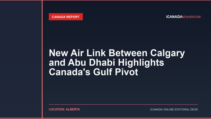 New Air Link Between Calgary and Abu Dhabi Highlights Canada's Gulf Pivot