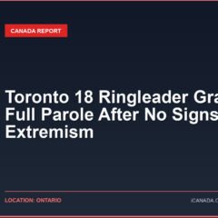 Toronto 18 Ringleader Granted Full Parole After No Signs of Extremism