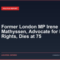 Former London MP Irene Mathyssen, Advocate for Human Rights, Dies at 75