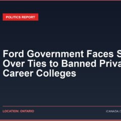 Ford Government Faces Scrutiny Over Ties to Banned Private Career Colleges
