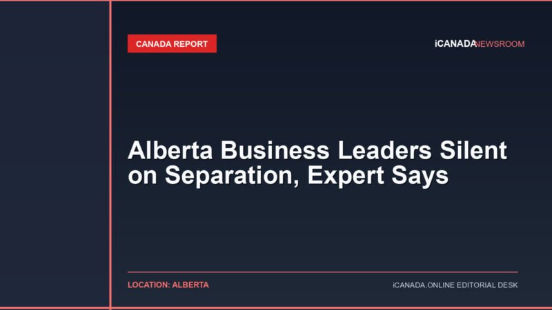 Alberta Business Leaders Silent on Separation, Expert Says