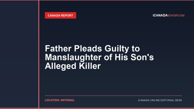 Father Pleads Guilty to Manslaughter of His Son's Alleged Killer
