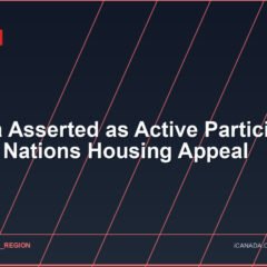 Canada Asserted as Active Participant in First Nations Housing Appeal