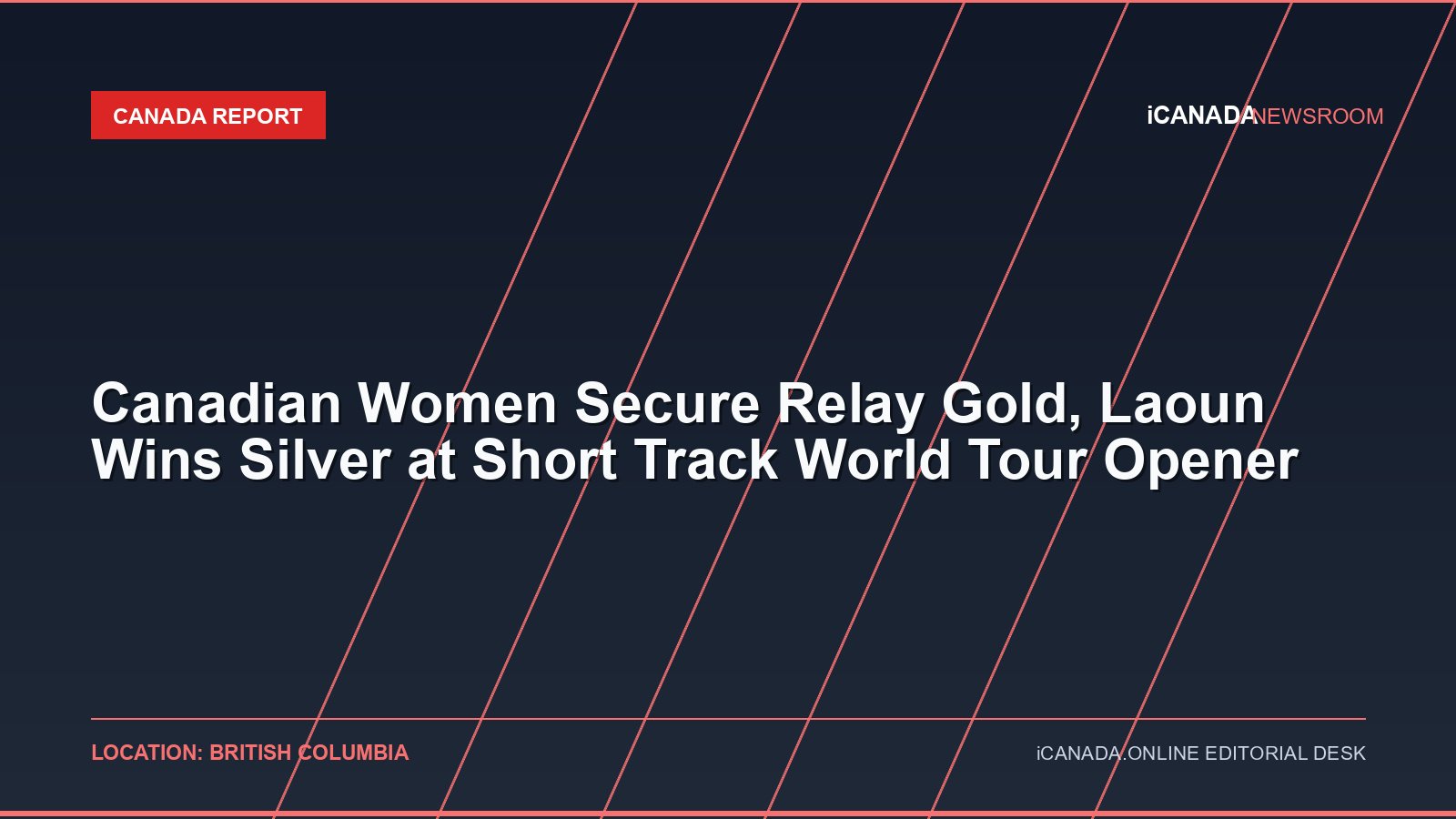 Canadian Women Secure Relay Gold, Laoun Wins Silver at Short Track World Tour Opener